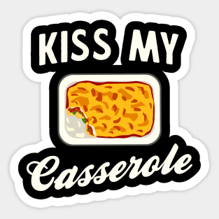 Kiss my casserole Sticker